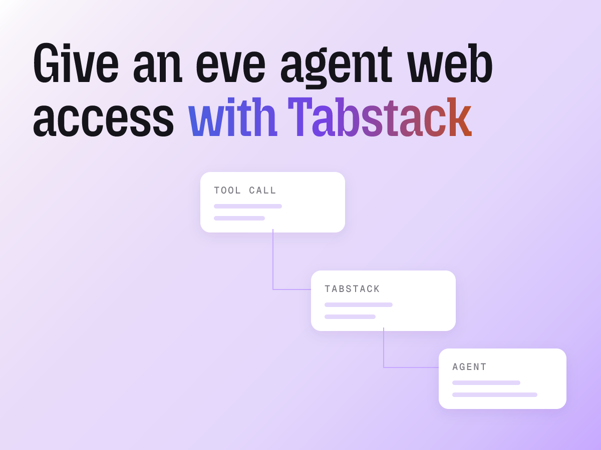 A step by step tutorial: install @tabstack/eve, add one-line tool files, and give your agent schema-enforced extraction, research, and browser automation.